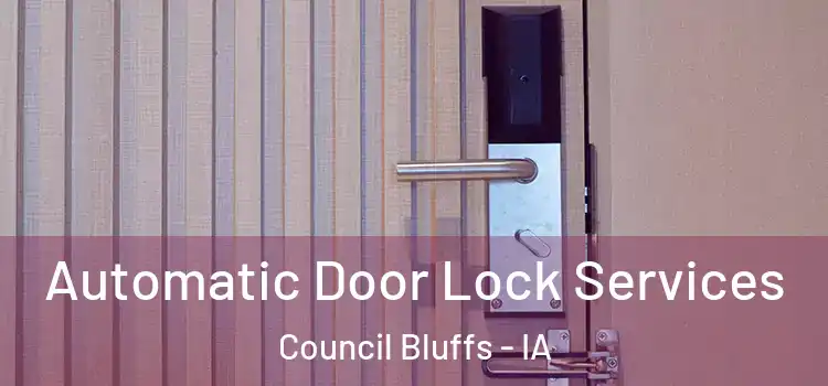 Automatic Door Lock Services Council Bluffs - IA