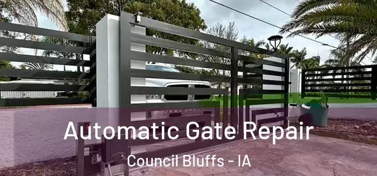 Automatic Gate Repair Council Bluffs - IA