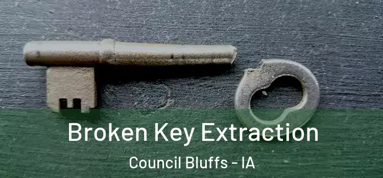 Broken Key Extraction Council Bluffs - IA