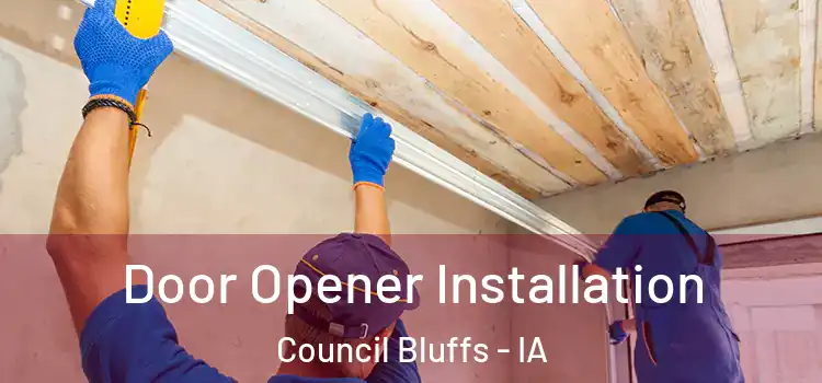 Door Opener Installation Council Bluffs - IA