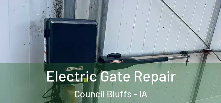 Electric Gate Repair Council Bluffs - IA