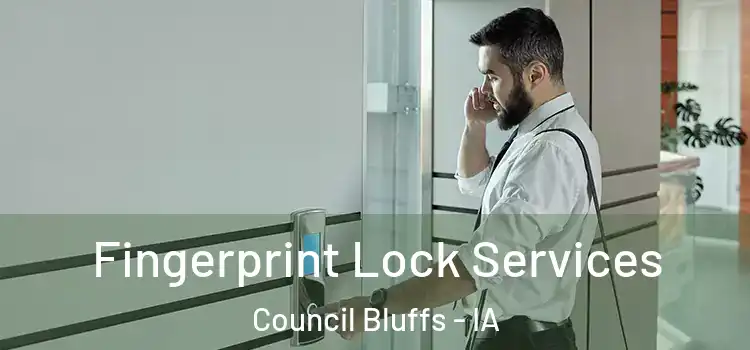 Fingerprint Lock Services Council Bluffs - IA