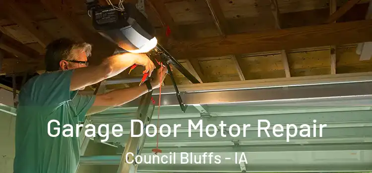  Garage Door Motor Repair Council Bluffs - IA