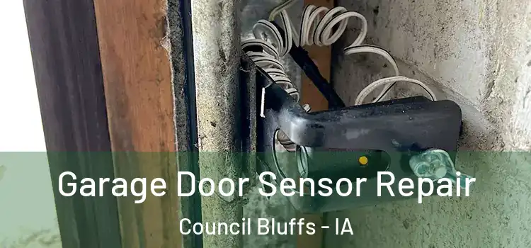 Garage Door Sensor Repair Council Bluffs - IA
