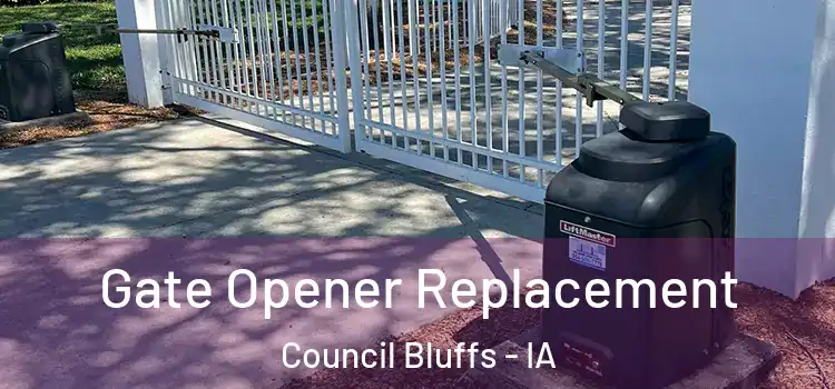 Gate Opener Replacement Council Bluffs - IA