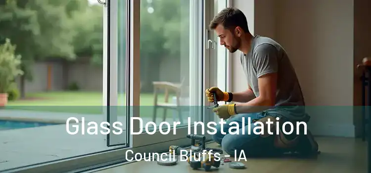 Glass Door Installation Council Bluffs - IA