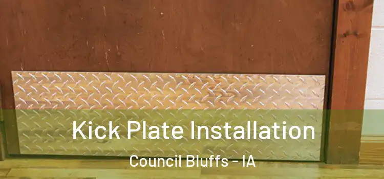 Kick Plate Installation Council Bluffs - IA