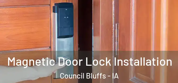  Magnetic Door Lock Installation Council Bluffs - IA