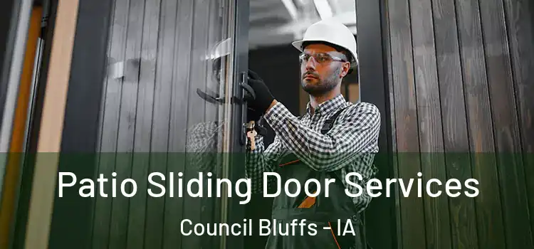 Patio Sliding Door Services Council Bluffs - IA