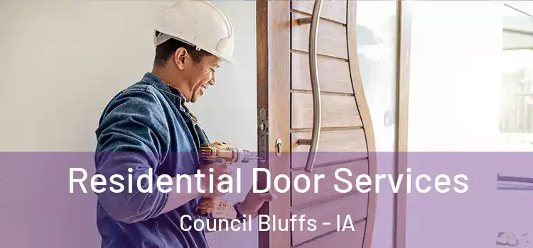 Residential Door Services Council Bluffs - IA