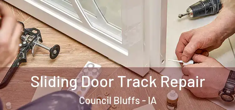 Sliding Door Track Repair Council Bluffs - IA