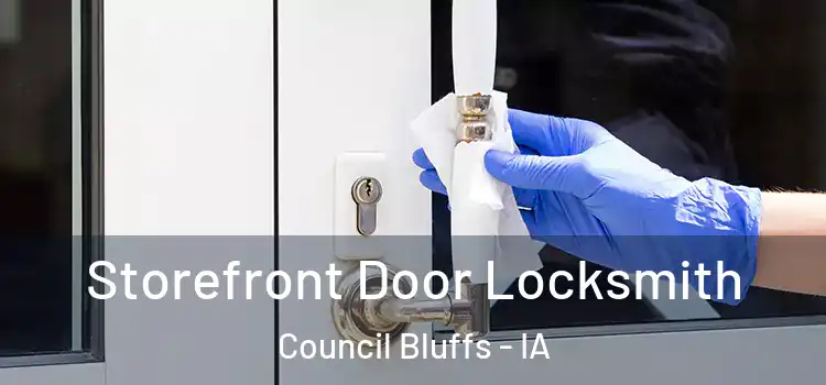 Storefront Door Locksmith Council Bluffs - IA